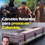 Cárceles flotantes para presos en Colombia: una propuesta que genera debate sobre seguridad y hacinamiento penitenciario